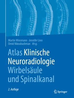 Abbildung von Wiesmann / Linn | Atlas Klinische Neuroradiologie Wirbelsäule und Spinalkanal | 2. Auflage | 2023 | beck-shop.de