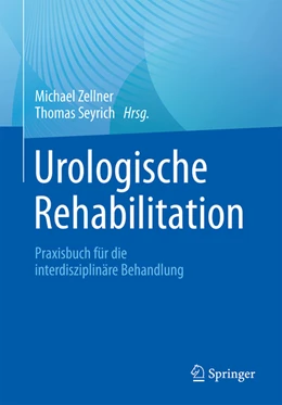 Abbildung von Zellner / Seyrich | Urologische Rehabilitation | 1. Auflage | 2022 | beck-shop.de