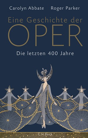 Cover: Carolyn Abbate|Roger Parker, Eine Geschichte der Oper