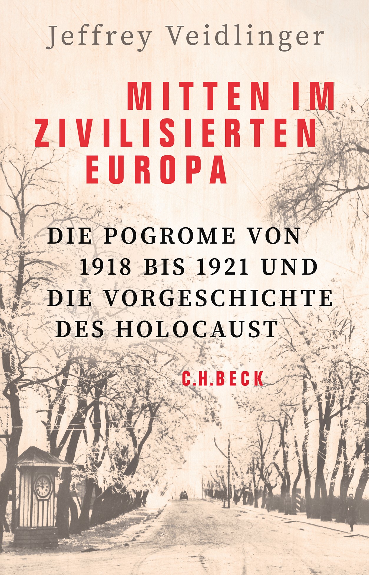 Cover: Veidlinger, Jeffrey, Mitten im zivilisierten Europa