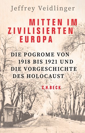Cover: Jeffrey Veidlinger, Mitten im zivilisierten Europa