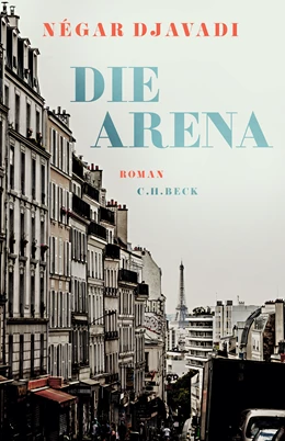 Abbildung von Djavadi, Négar | Die Arena | 1. Auflage | 2022 | beck-shop.de
