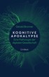 Cover: Bronner, Gérald, Kognitive Apokalypse