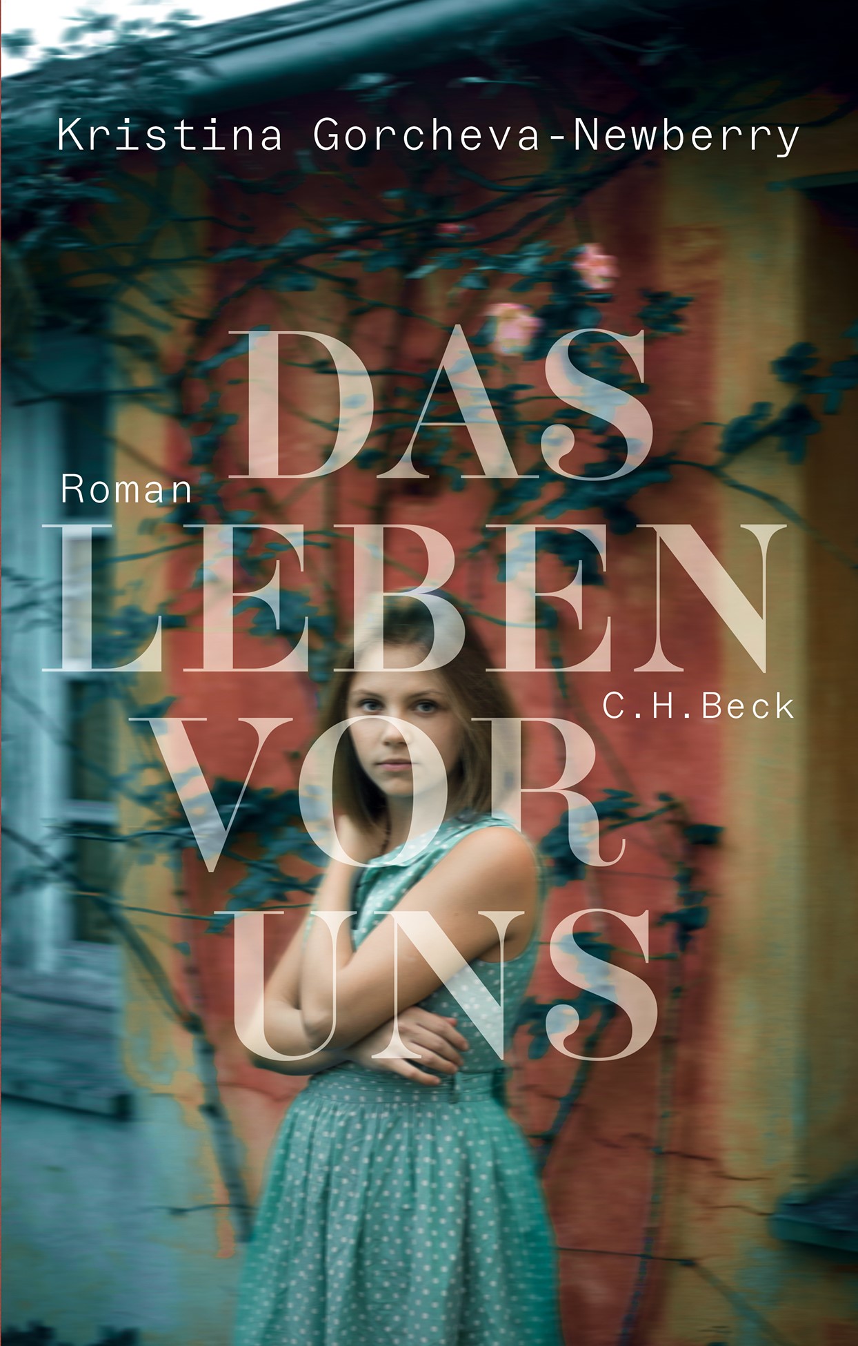 Cover: Gorcheva-Newberry, Kristina, Das Leben vor uns