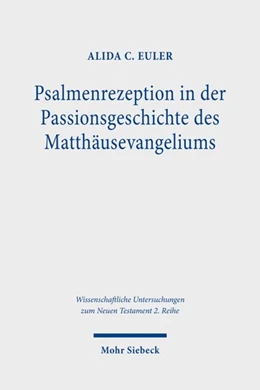 Abbildung von Euler | Psalmenrezeption in der Passionsgeschichte des Matthäusevangeliums | 1. Auflage | 2022 | 571 | beck-shop.de