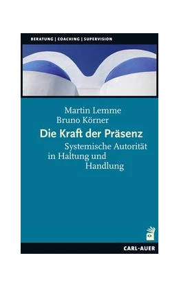 Abbildung von Lemme / Körner | Die Kraft der Präsenz | 1. Auflage | 2022 | beck-shop.de