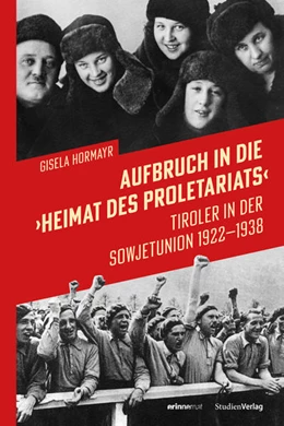 Abbildung von Hormayr | Aufbruch in die „Heimat des Proletariats“ | 1. Auflage | 2022 | 27 | beck-shop.de