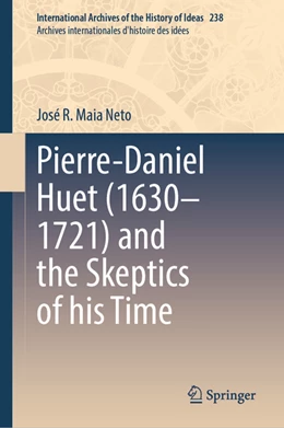 Abbildung von Maia Neto | Pierre-Daniel Huet (1630-1721) and the Skeptics of his Time | 1. Auflage | 2022 | beck-shop.de