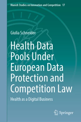 Abbildung von Schneider | Health Data Pools Under European Data Protection and Competition Law | 1. Auflage | 2022 | beck-shop.de