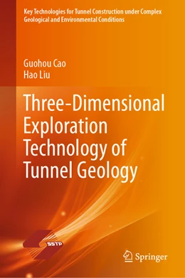 Abbildung von Cao / Liu | Three-Dimensional Exploration Technology of Tunnel Geology | 1. Auflage | 2022 | beck-shop.de