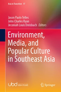 Abbildung von Telles / Ryan | Environment, Media, and Popular Culture in Southeast Asia | 1. Auflage | 2022 | beck-shop.de