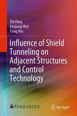 Abbildung von Ding / Wei | Influence of Shield Tunneling on Adjacent Structures and Control Technology | 1. Auflage | 2023 | beck-shop.de