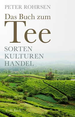 Abbildung von Rohrsen, Peter | Das Buch zum Tee | 1. Auflage | 2022 | beck-shop.de