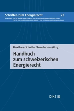Abbildung von Heselhaus / Schreiber | Handbuch zum schweizerischen Energierecht | | 2022 | Band 22 | beck-shop.de