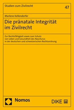 Abbildung von Kellendorfer | Die pränatale Integrität im Zivilrecht | 1. Auflage | 2022 | 47 | beck-shop.de