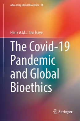 Abbildung von Ten Have | The Covid-19 Pandemic and Global Bioethics | 1. Auflage | 2022 | beck-shop.de