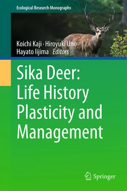 Abbildung von Kaji / Uno | Sika Deer: Life History Plasticity and Management | 1. Auflage | 2022 | beck-shop.de