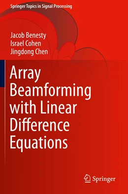 Abbildung von Benesty / Cohen | Array Beamforming with Linear Difference Equations | 1. Auflage | 2022 | 20 | beck-shop.de