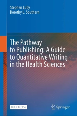 Abbildung von Luby / Southern | The Pathway to Publishing: A Guide to Quantitative Writing in the Health Sciences | 1. Auflage | 2022 | beck-shop.de