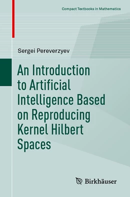 Abbildung von Pereverzyev | An Introduction to Artificial Intelligence Based on Reproducing Kernel Hilbert Spaces | 1. Auflage | 2022 | beck-shop.de