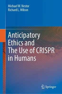 Abbildung von Nestor / Wilson | Anticipatory Ethics and The Use of CRISPR in Humans | 1. Auflage | 2022 | beck-shop.de