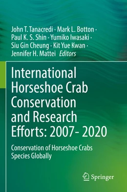 Abbildung von Tanacredi / Botton | International Horseshoe Crab Conservation and Research Efforts: 2007- 2020 | 1. Auflage | 2023 | beck-shop.de