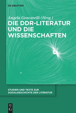 Abbildung von Gencarelli | Die DDR-Literatur und die Wissenschaften | 1. Auflage | 2022 | beck-shop.de