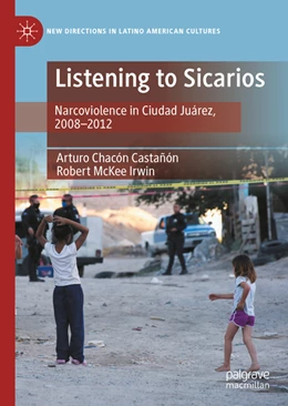 Abbildung von Chacón Castañón / Irwin | Listening to Sicarios | 1. Auflage | 2022 | beck-shop.de