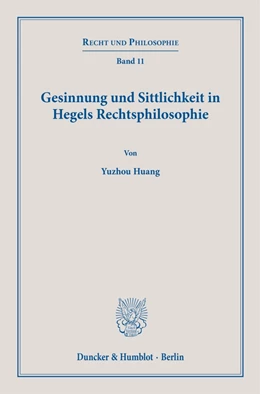 Abbildung von Huang | Gesinnung und Sittlichkeit in Hegels Rechtsphilosophie. | 1. Auflage | 2022 | 11 | beck-shop.de