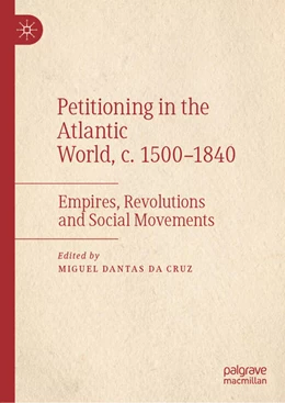 Abbildung von Da Cruz | Petitioning in the Atlantic World, c. 1500-1840 | 1. Auflage | 2022 | beck-shop.de