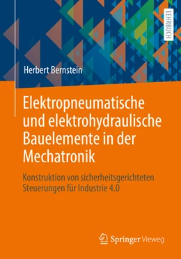 Abbildung von Bernstein | Elektropneumatische und elektrohydraulische Bauelemente in der Mechatronik | 1. Auflage | 2022 | beck-shop.de