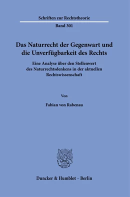 Abbildung von Rabenau | Das Naturrecht der Gegenwart und die Unverfügbarkeit des Rechts. | 1. Auflage | 2022 | 301 | beck-shop.de