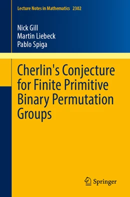 Abbildung von Gill / Liebeck | Cherlin's Conjecture for Finite Primitive Binary Permutation Groups | 1. Auflage | 2022 | beck-shop.de
