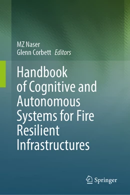 Abbildung von Naser / Corbett | Handbook of Cognitive and Autonomous Systems for Fire Resilient Infrastructures | 1. Auflage | 2022 | beck-shop.de
