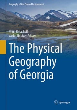Abbildung von Bolashvili / Neidze | The Physical Geography of Georgia | 1. Auflage | 2022 | beck-shop.de