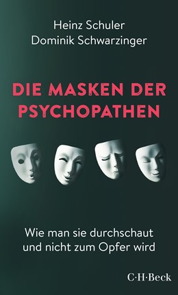 Cover: Schuler, Heinz / Schwarzinger, Dominik, Die Masken der Psychopathen