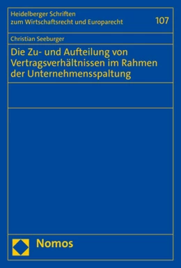 Abbildung von Seeburger | Die Zu- und Aufteilung von Vertragsverhältnissen im Rahmen der Unternehmensspaltung | 1. Auflage | 2022 | 107 | beck-shop.de