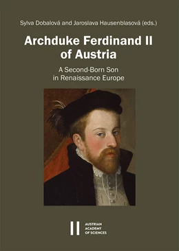 Abbildung von Dobalová / Hausenblasová | Archduke Ferdinand II of Austria | 1. Auflage | 2021 | 21 | beck-shop.de
