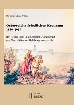 Abbildung von Haider-Wilson | Österreichs friedlicher Kreuzzug 1839–1917 | 1. Auflage | 2021 | 144 | beck-shop.de
