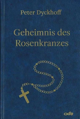 Abbildung von Dyckhoff | Geheimnis des Rosenkranzes | 1. Auflage | 2022 | beck-shop.de