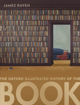 Abbildung von Raven | The Oxford Illustrated History of the Book | 1. Auflage | 2022 | beck-shop.de
