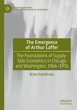 Abbildung von Domitrovic | The Emergence of Arthur Laffer | 1. Auflage | 2022 | beck-shop.de