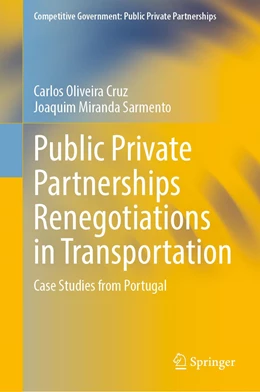 Abbildung von Oliveira Cruz / Miranda Sarmento | Public Private Partnerships Renegotiations in Transportation | 1. Auflage | 2022 | beck-shop.de