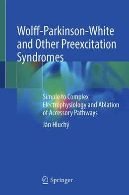 Abbildung von Hluchý | Wolff-Parkinson-White and Other Preexcitation Syndromes | 1. Auflage | 2022 | beck-shop.de