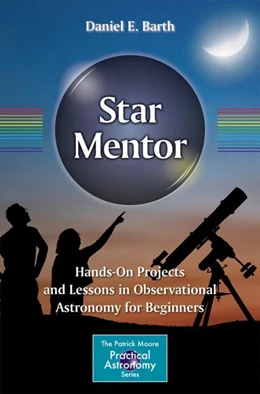 Abbildung von Barth | Star Mentor: Hands-On Projects and Lessons in Observational Astronomy for Beginners | 1. Auflage | 2022 | beck-shop.de