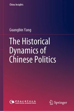 Abbildung von Yang | The Historical Dynamics of Chinese Politics | 1. Auflage | 2022 | beck-shop.de