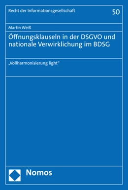 Abbildung von Weiß | Öffnungsklauseln in der DSGVO und nationale Verwirklichung im BDSG | 1. Auflage | 2022 | 50 | beck-shop.de