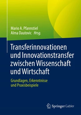 Abbildung von Pfannstiel / Dautovic | Transferinnovationen und Innovationstransfer zwischen Wissenschaft und Wirtschaft | 1. Auflage | 2023 | beck-shop.de