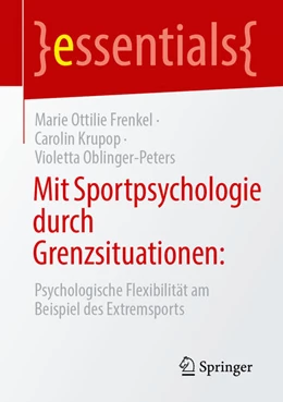 Abbildung von Frenkel / Krupop | Mit Sportpsychologie durch Grenzsituationen: | 1. Auflage | 2023 | beck-shop.de