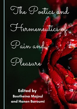 Abbildung von Majoul / Baroumi | The Poetics and Hermeneutics of Pain and Pleasure | 1. Auflage | 2022 | beck-shop.de